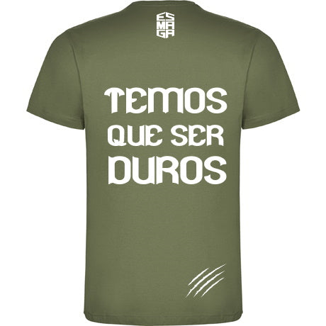 Camiseta Tenemos que ser duros